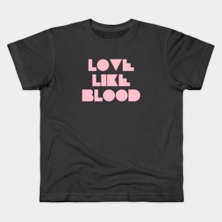 Love Like Bood, pink Kids T-Shirt